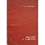 Corneliu Dima-Dragan - Balcescu si alti detinuti politici la Margineni, editia a doua (Editia: 1975)
