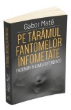 Pe taramul fantomelor infometate - Gabor Mate