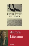 Rendez-vous cu lumea Aurora Liiceanu, Polirom