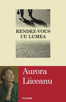 Rendez-vous cu lumea Aurora Liiceanu foto