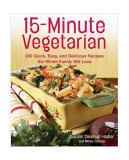 15-Minute Vegetarian Recipes - Hardcover - Mindy Toomay, Susann Geiskopf-Hadler - Fair Winds