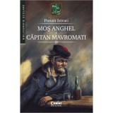 Cumpara ieftin Mos Anghel, Capitan Mavromati, Panait Istrati