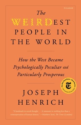 The Weirdest People in the World: How the West Became Psychologically Peculiar and Particularly Prosperous foto