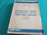 LETOPISEȚUL ȚĂRII MOLDOVEI DELA ARON VODĂ &Icirc;NCOACE * MIRON COSTIN / 1944 * 3 3 5