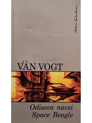 A. E. Van Vogt - Odiseea navei Space Beagle (Editia: 2006) foto