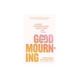 Good Mourning: Honest Conversations about Grief and Loss