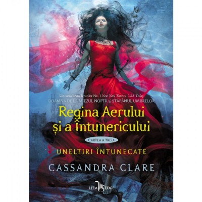 Regina Aerului si a Intunericului (cartea a treia din seria Uneltiri intunecate), Cassandra Clare foto