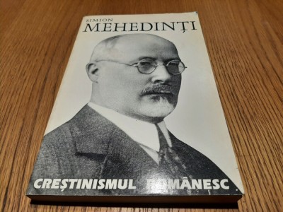 CRESTINISMUL ROMANESC - Simion Mehedinti - DORA MEZDRA (autograf) - 1995, 236 p foto