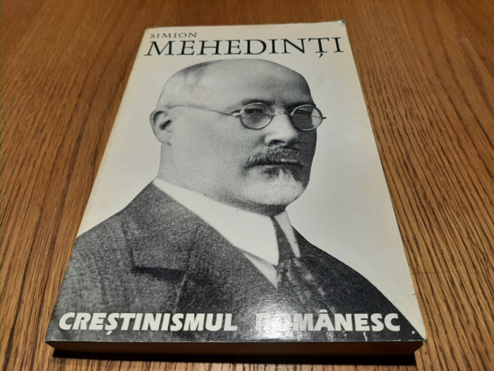 CRESTINISMUL ROMANESC - Simion Mehedinti - DORA MEZDRA (autograf) - 1995, 236 p