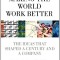 Making the world work better. The ideas that shaped a century and a company