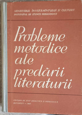 PROBLEME METODICE ALE PREDARII LITERATURII-COLECTIV foto