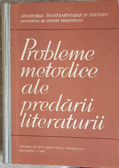 PROBLEME METODICE ALE PREDARII LITERATURII-COLECTIV