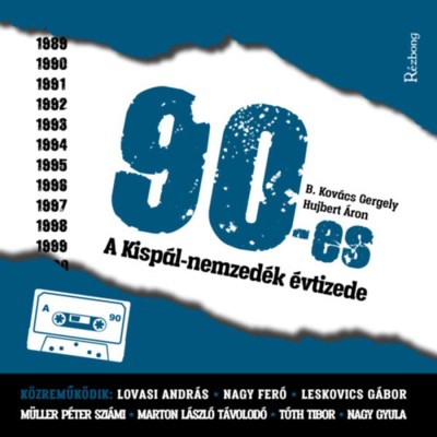 90-es - A Kisp&amp;aacute;l-nemzed&amp;eacute;k &amp;eacute;vtizede - B. Kov&amp;aacute;cs Gergely foto