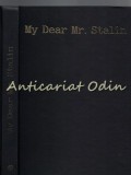 Cumpara ieftin My Dear Mr. Stalin - Corespondenta Franklin D. Roosevelt Si Joseph V. Stalin