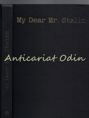 My Dear Mr. Stalin - Corespondenta Franklin D. Roosevelt Si Joseph V. Stalin foto