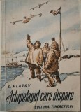 Arhipelagul care dispare - L. Platov, Povestire - Carte anticariat