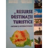 Nicolae Neacsu - Resurse si destinatii turistice (semnata) (Editia: 2009)