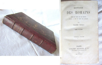 Carte foarte veche: &amp;quot;HISTORIE DES ROMAINS - Vol. I&amp;quot;, Victor Duruy, 1870 foto