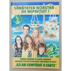 SANATATEA NOASTRA - DE NEPRETUIT ! , 2011