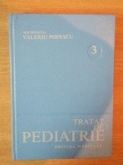 TRATAT DE PEDIATRIE VOL 3 de VALERIU POPESCU , 1985 foto