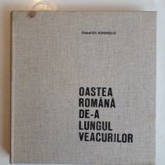 Oastea romana de-a lungul veacurilor / R7P4F