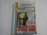 VETERANII PE DRUMUL ONOAREI SI JERTFEI - DE LA CAREI IN PODISUL BOEMIEI