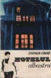 Hotelul albastru - schite, nuvele, povestiri