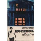 Hotelul albastru - schite, nuvele, povestiri