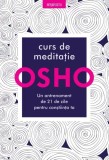 Curs de meditatie: Un antrenament de 21 de zile pentru constiinta ta - Litera