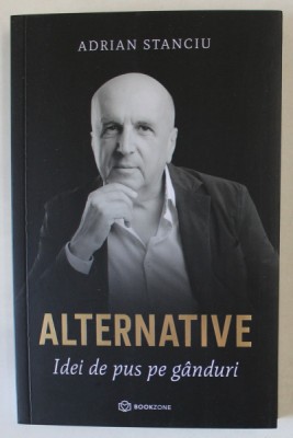 ALTERNATIVE , IDEI DE PUS PE GANDURI de ADRIAN STANCIU , 2023 foto