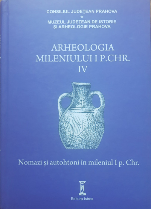 ARHEOLOGIA MILENIULUI IP. CHR* NOMAZI SI AUTOHTONI IN MILENIUL IP. CHR