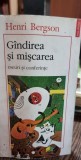 Henri Bergson - Gandirea si miscarea. Eseuri si conferinte
