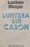 Cumpara ieftin Luntrea lui Caron - 1990 - Lucian Blaga (XC24)