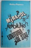 Miracol? Revolutie? Lovitura de stat? - Rodica Popescu (Roman) - Carte Beletristica Noua/Anticariat