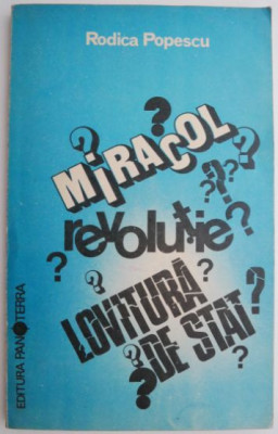 Miracol? Revolutie? Lovitura de stat? - Rodica Popescu foto