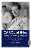 Carol al II-lea intre datorie si pasiune - Vol 3 - Insemnari zilnice 1941-1942