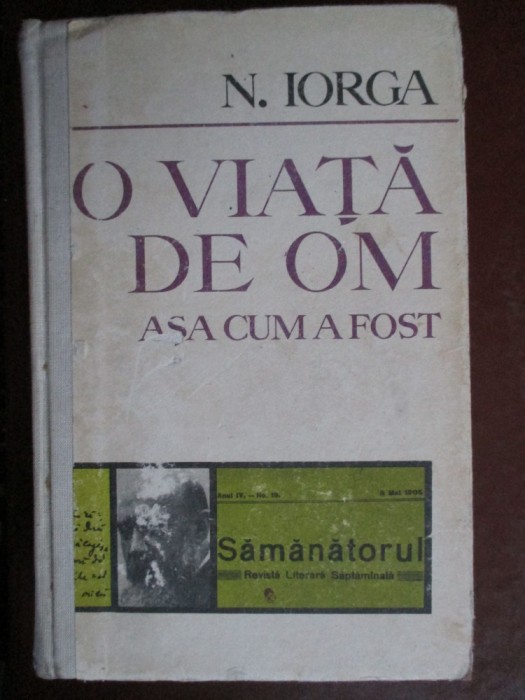 O viata de om asa cum a fost :N.Iorga