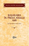 Basarabia in presa anului 1918: Interviuri si anchete