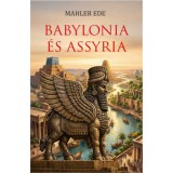 Babylonia &eacute;s Assyria - Mahler Ede