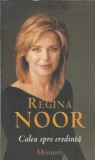 Calea spre credinta - Regina Noor