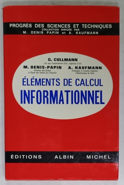 ELEMENTS DE CALCUL INFORMATIONNEL par G. CULLMANN ...A.KAUFMANN , 1960