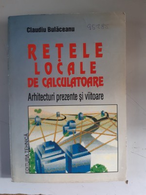Claudiu Bulaceanu - Retele locale de calculatoare foto