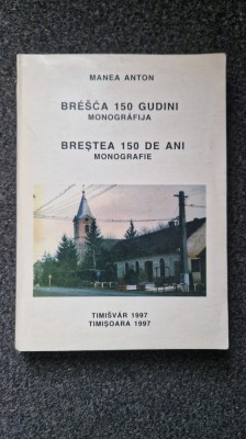 BRESTEA 150 DE ANI MONOGRAFIE - Manea Anton foto