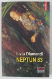 NEPTUN 83 , roman de LIVIU DIAMANDI , 2023