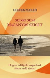 Senki sem mag&aacute;nyos sziget - Hogyan tal&aacute;ljunk magunknak &eacute;letre sz&oacute;l&oacute; t&aacute;rsat? - Gudrun Kugler