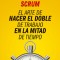 Scrum: El Arte de Hacer El Doble de Trabajo En La Mitad de Tiempo