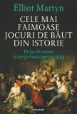 Cumpara ieftin Cele Mai Faimoase Jocuri De Baut Din Istorie, Elliot Martyn - Editura Polirom
