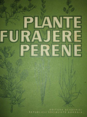 PLANTE FURAJERE PERENE - I. MOGA, P. VARGA, E. KELLENR.... foto