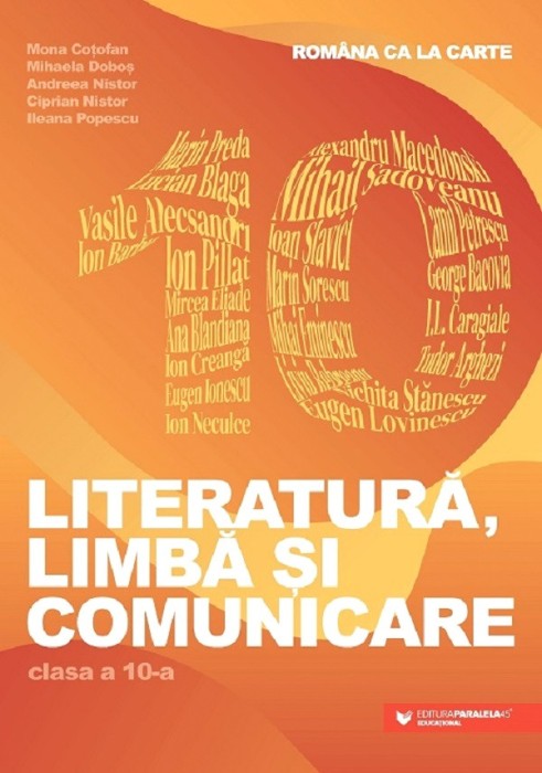 Romana Ca La Carte. Literatura, Limba Si Comunicare. Clasa A X-A, Andreea Nistor, Ciprian Nistor, Ileana Popescu, Mona Cotofan, Mihaela Dobos - Editur