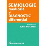 Semiologie medicala si diagnostic diferential - Ion I. Bruckner